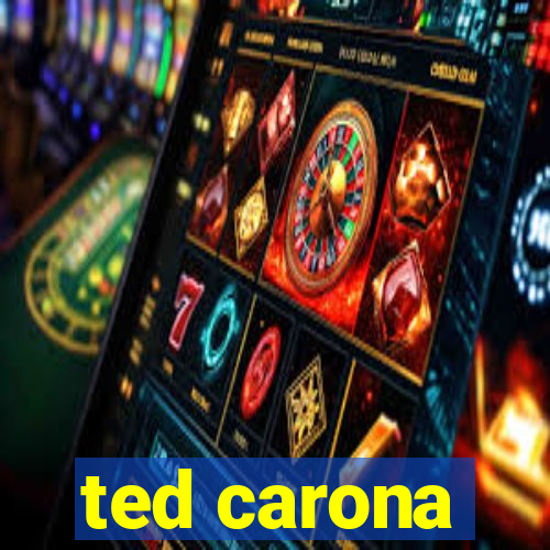 ted carona